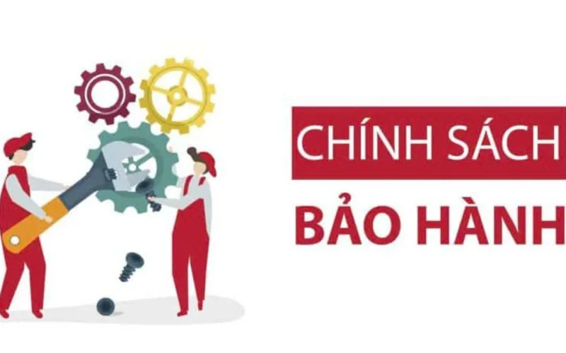 CHÍNH SÁCH BẢO HÀNH